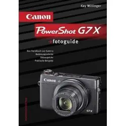CANON POWERSHOT G7 X FOTOGUIDE. DAS HANDBUCH ZUR KAMERA