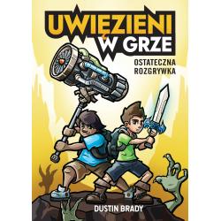 OSTATECZNA ROZGRYWKA. UWIĘZIENI W GRZE