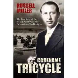 CODENAME TRICYCLE: THE TRUE STORY OF THE SECOND WORLD WAR'S MOST EXTRAORDINARY DOUBLE AGENT