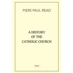 A HISTORY OF THE CATHOLIC CHURCH
