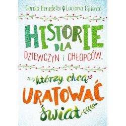 HISTORIE DLA DZIEWCZYN I CHŁOPCÓW, KTÓRZY CHCĄ URATOWAĆ ŚWIAT
