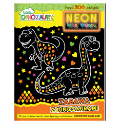 LUBIĘ DINOZAURY. ZABAWA Z DINOZAURAMI. NEON. MOC KOLORU