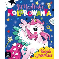KUCYKI I JEDNOROŻCE. BROKATOWA KOLOROWANKA