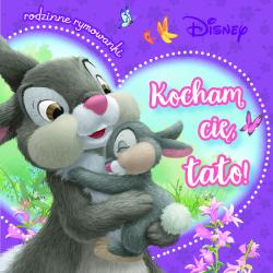 DISNEY. KOCHAM CIĘ TATO! RODZINNE RYMOWANKI