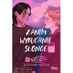 ZANIM WYBUCHNIE SŁOŃCE