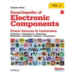 ENCYCLOPEDIA OF ELECTRONIC COMPONENTS VOLUME 1: RESISTORS, CAPACITORS, INDUCTORS, SWITCHES, ENCODERS, RELAYS, TRANSISTORS