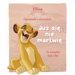 DISNEY. JUŻ SIĘ NIE MARTWIĘ. OPOWIEŚĆ O EMOCJACH