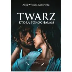 TWARZ, KTÓRĄ POKOCHAŁAM