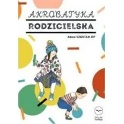 AKROBATYKA RODZICIELSKA