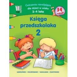 KSIĘGA PRZEDSZKOLAKA. ĆWICZENIA ROZWIJAJĄCE DLA DZIECI W WIEKU 3-4 LATA