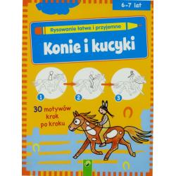 KONIE I KUCYKI. RYSOWANIE ŁATWE I PRZYJEMNE 6-7 LAT