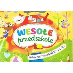 WESOŁE PRZEDSZKOLE. EDUKACYJNE KSIĄŻECZKI DLA 4-LATKA