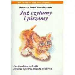 JUŻ CZYTAMY I PISZEMY. DOSKONALENIE TECHNIKI CZYTANIA I PISANIA METODĄ SYLABOWĄ