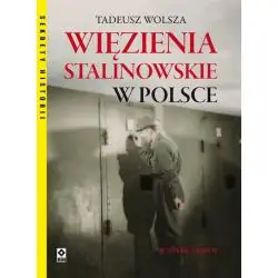 WIĘZIENIA STALINOWSKIE W POLSCE