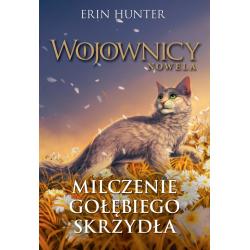 MILCZENIE GOŁĘBIEGO SKRZYDŁA. WOJOWNICY. NOWELA