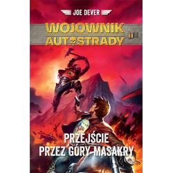 PRZEJŚCIE PRZEZ GÓRY MASAKRY. WOJOWNIK AUTOSTRADY 2