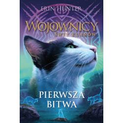 PIERWSZA BITWA. WOJOWNICY. ŚWIT KLANÓW