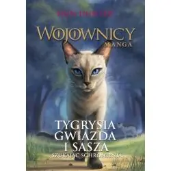 TYGRYSIA GWIAZDA I SASZA. SZUKAJĄC SCHRONIENIA. WOJOWNICY. MANGA.