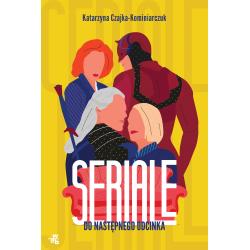 SERIALE. DO NASTĘPNEGO ODCINKA