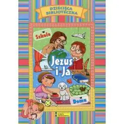 JEZUS I JA. W SZKOLE W DOMU. DZIECIĘCA BIBLIOTECZKA