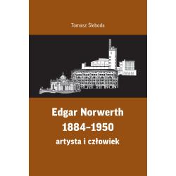 EDGAR NORWERTH 1884-1950. ARTYSTA I CZŁOWIEK