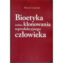 BIOETYKA WOBEC KLONOWANIA REPRODUKCYJNEGO CZŁOWIEKA