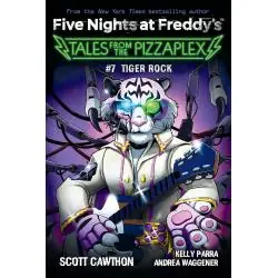FIVE NIGHTS AT FREDDY'S: TALES FROM THE PIZZAPLEX 07: TIGER ROCK
