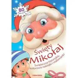 ŚWIĘTY MIKOŁAJ. ŚWIĄTECZNA HISTORYJKA. KOLOROWE NAKLEJKI I MALOWANKI