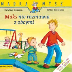 MAKS NIE ROZMAWIA Z OBCYMI. MĄDRA MYSZ