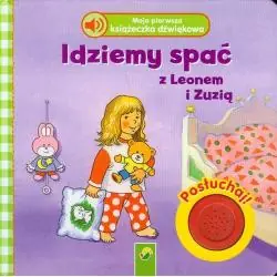 IDZIEMY SPAĆ Z LEONEM I ZUZIĄ. MOJA PIERWSZA KSIĄŻECZKA DŹWIĘKOWA II GATUNEK