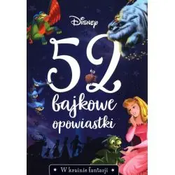 DISNEY. W KRAINIE FANTAZJI. 52 BAJKOWE OPOWIASTKI