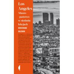 LOS ANGELES. MIASTO-PAŃSTWO W SIEDMIU LEKCJACH