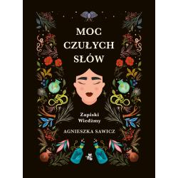 MOC CZUŁYCH SŁÓW. ZAPISKI WIEDŹMY