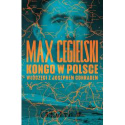 KONGO W POLSCE. WŁÓCZĘGI Z JOSEPHEM CONRADEM