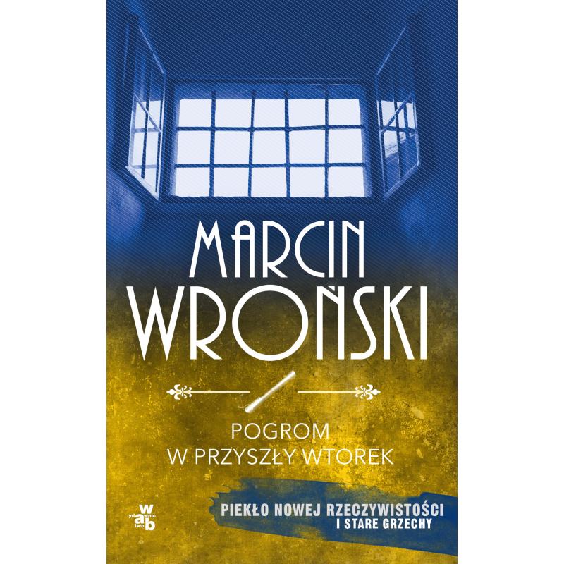 POGROM W PRZYSZŁY WTOREK MARCIN WROŃSKI