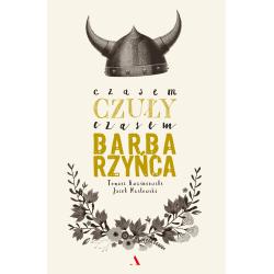 CZASEM CZUŁY CZASEM BARBARZYŃCA