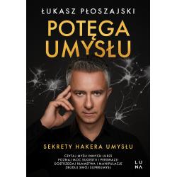 POTĘGA UMYSŁU. SEKRETY HAKERA UMYSŁU