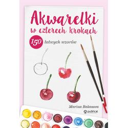 AKWARELKI W CZTERECH KROKACH. 150 ŁATWYCH WZORÓW