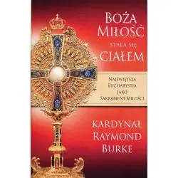 BOŻA MIŁOŚĆ STAŁA SIĘ CIAŁEM