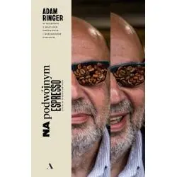 NA PODWÓJNYM ESPRESSO. ŻYCIE W TRZECH AKTACH