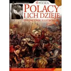 POLACY I ICH DZIEJE. PRZEWODNIK ILUSTROWANY