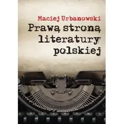 PRAWĄ STRONĄ LITERATURY POLSKIEJ. SZKICE I PORTRETY