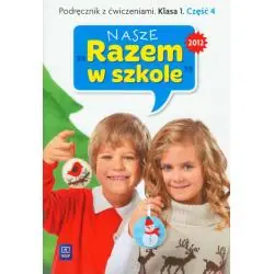 NASZE RAZEM W SZKOLE KLASA 1. PODRĘCZNIK Z ĆWICZENIAMI 4 + CD