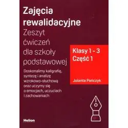 ZAJĘCIA REWALIDACYJNE ZESZYT ĆWICZEŃ DLA SZKOŁY PODSTAWOWEJ KLASY 1-3 CZĘŚĆ 1