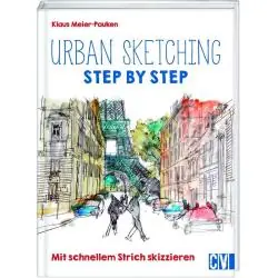 URBAN SKETCHING STEP BY STEP. MIT SCHNELLEM STRICH SKIZZIEREN