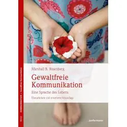GEWALTFREIE KOMMUNIKATION: EINE SPRACHE DES LEBENS