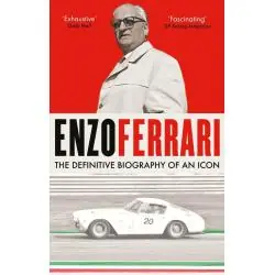 ENZO FERRARI. THE DEFINITIVE BIOGRAPHY OF AN ICON