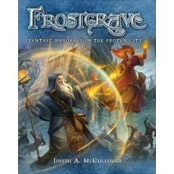 FROSTGRAVE. FANTASY WARGAMES IN THE FROZEN CITY