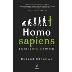 HOMO SAPIENS. LUDZIE SĄ LEPSI NIŻ MYŚLISZ