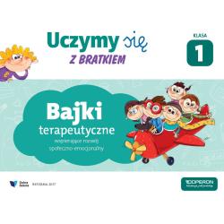 EDUKACJA WCZESNOSZKOLNA 1. BAJKI TERAPEUTYCZNE WSPOMAGAJĄCE ROZWÓJ SPOŁECZNO-EMOCJONALNY